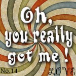 Oh, you really got me!_No.14_LOVE